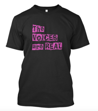 The Voices are Real Tee