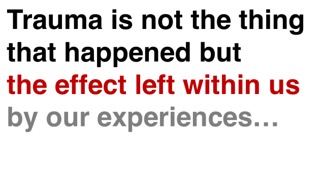 trauma is not the thing that happened